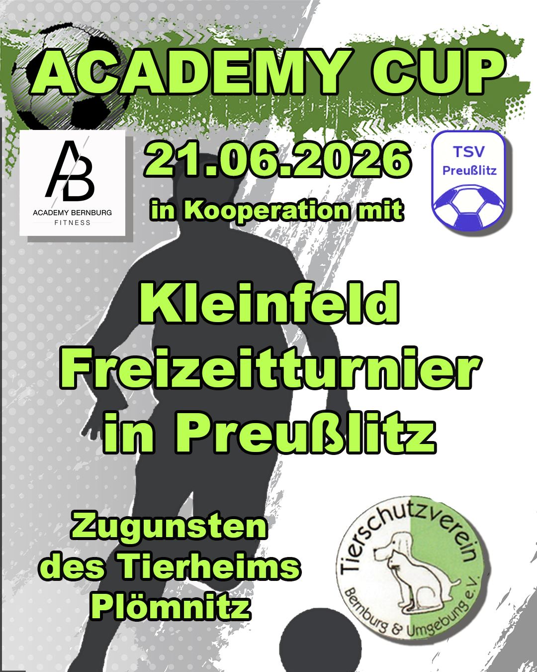 ACADEMY CUP II
Freizeitturnier - Kleinfeld
21.06.2026 - Beginn 10:00 Uhr
Wir spielen unseren zweiten Academy Cup zugunsten des Tierheims Plömnitz aus. Seid auch ihr dabei und erlebt einen fantastischen Fussballsonntag.
Mit insgesamt 12 Mannschaften wird auf 2 Spielfeldern der Sieger ermittelt. In Kooperation mit dem TSV Preußlitz richten wir dieses Event auf der Sportanlage in Preußlitz aus. Der Anstoß des Turniers wird um 10:00 Uhr erfolgen.
Gemeinsam mit dem TSV Preußlitz werden wir ein Rahmenprogramm für die ganze Familie präsentieren, dazu erfahrt ihr in den kommenden Wochen mehr.
Du möchtest mit deinem Freizeitteam dabei sein? Dann melde dich bei uns an! Die Teilnahme am Turniertag wird erst nach Eingang der Startgebühr bestätigt.
Alle Startgebühren werden dem Tierheim Plömnitz als Spenden zugute kommen. Eine Rückzahlung der Startgebühr ist daher nicht möglich!
Die Startgebühr in diesem Jahr beträgt 50,00€.
@tierheim_ploemnitz
@tsv_preusslitz
#events #teamwork #mitglieder #academy #fitness #fussball #tierheimtiere #tierheimhund #fussballistunserleben #fußball #tierheimliebe #tierheimhelden #fussballverbindet #fussballliebe #tierheim
